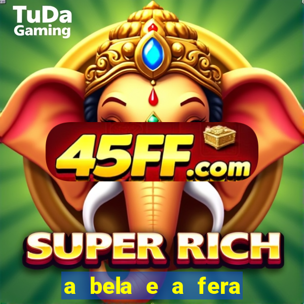 a bela e a fera 2014 filme completo dublado